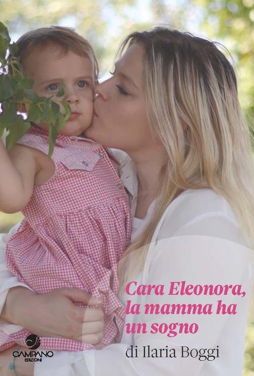 Cara Eleonora, la mamma ha un sogno - Ilaria Boggi - copertina