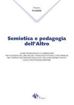 Semiotica e pedagogia dell'altro. Campi problematici e connessioni tra filosofia del linguaggio, pedagogia sociale e psicoanalisi nei contesti dei processi educati