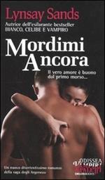 Mordimi ancora. Argeneau. Vol. 3