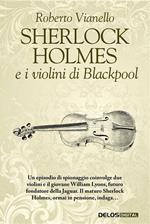 Sherlock Holmes e i violini di Blackpool