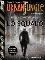 Lo squalo. Urban jungle