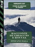 Racconti di ghiaccio e roccia. Versante est. Vol. 1