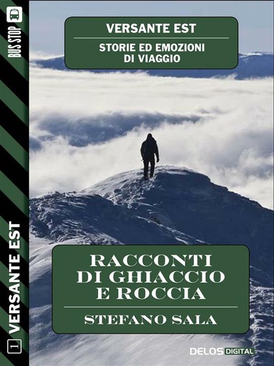 Racconti di ghiaccio e roccia. Versante est. Vol. 1 - Stefano Sala - ebook