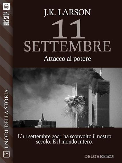 11 settembre. Attacco al potere - J. K. Larson - ebook