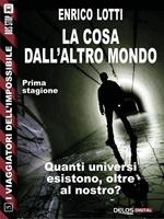 La cosa dall'altro mondo. I viaggiatori dell'impossibile