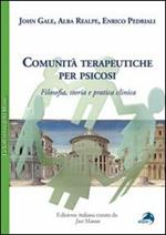 Comunità terapeutiche per psicosi. Filosofia, storia e pratica clinica