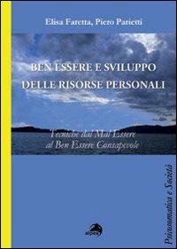 Ben essere e sviluppo delle ricorse personali. Tecniche dal mal essere al ben essere consapevole - Elisa Faretta,Piero Parietti - copertina