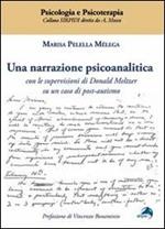 Una narrazione psicoanalitica. Con le supervisioni di Donald Meltzer su un caso di post-autismo