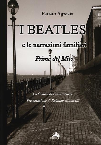 I Beatles e le narrazioni familiari. Prima del mito - Fausto Agresta - copertina