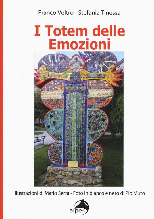 I totem delle emozioni - Franco Veltro,Stefania Tinessa - copertina