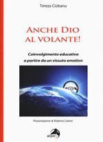 Anche Dio al volante! Coinvolgimento educativo a partire da un vissuto emotivo