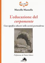 L' educazione del corpomente. Cosa significa educare nella società postmoderna