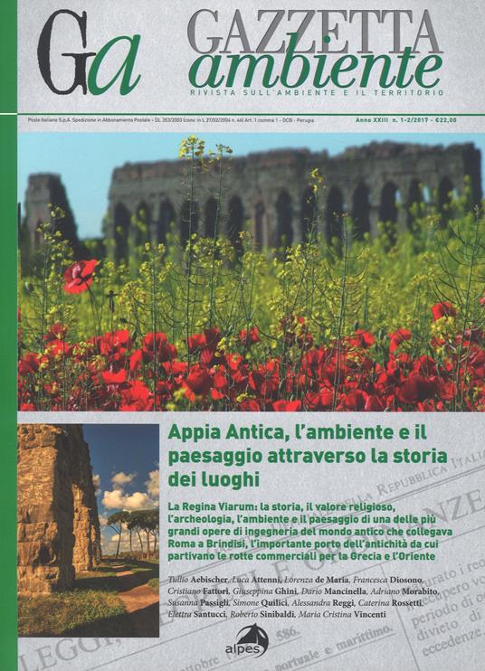 Gazzetta ambiente. Rivista sull'ambiente e il territorio (2017). Vol. 1-2: Appia Antica, l'ambiente il paesaggio attraverso la storia dei luoghi - copertina