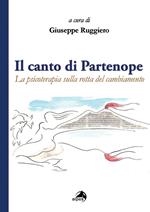 Il canto di Partenope. La psicoterapia sulla rotta del cambiamento