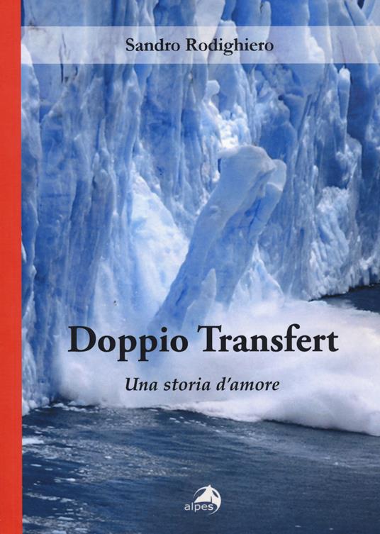 Doppio transfert. Una storia d'amore - Sandro Rodighiero - copertina