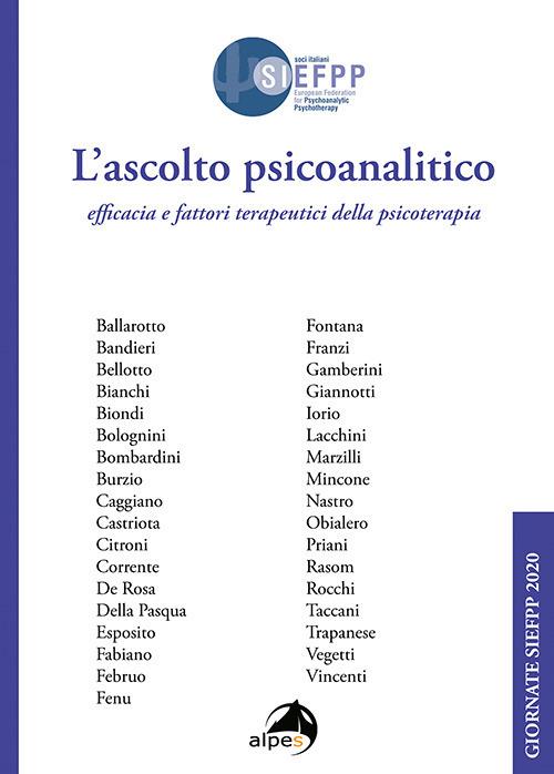 L' ascolto psicoanalitico. Efficacia e fattori terapeutici della psicoterapia. Giornate SIEFPP - copertina