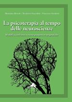 La psicoterapia al tempo delle neuroscienze. Modelli a confronto e nuove prospettive terapeutiche