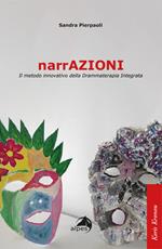 NarrAzioni. Il metodo innovativo della Drammaterapia Integrata