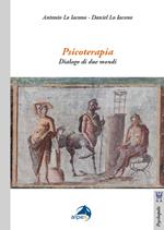 Psicoterapia. Dialogo di due mondi