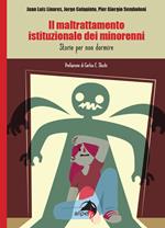 Il maltrattamento istituzionale dei minorenni. Storie per non dormire