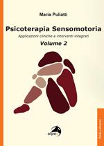 Psicoterapia sensomotoria. Applicazioni cliniche e interventi integrati. Vol. 2