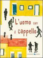 L' uomo con il cappello. Ediz. illustrata