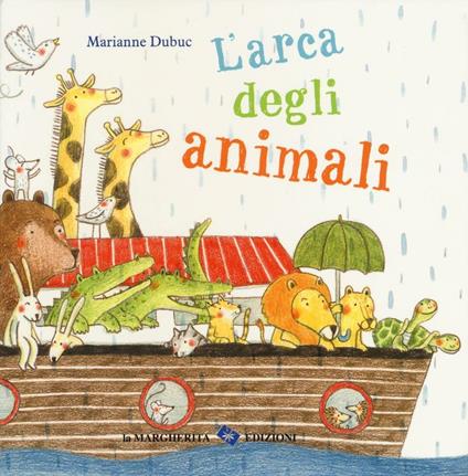 L'arca degli animali. Ediz. illustrata - Marianne Dubuc - copertina