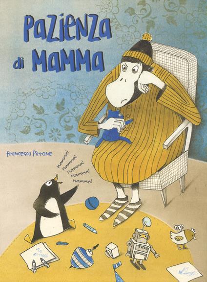 Pazienza di mamma. Ediz. a colori - Francesca Pirrone - copertina