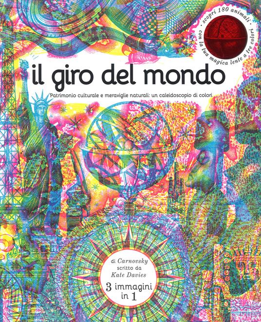 Il giro del mondo. Patrimonio culturale e meraviglie naturali: un caleidoscopio di colori. Con gadget - copertina