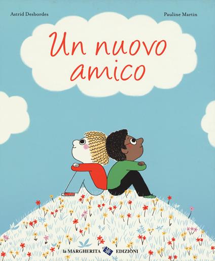 Un nuovo amico. Ediz. a colori - Astrid Desbordes,Pauline Martin - copertina