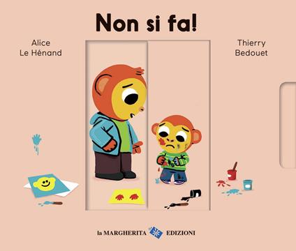 Non si fa! Ediz. a colori - Alice Le Hénand,Thierry Bedouet - copertina