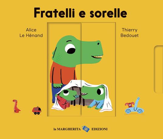 Fratelli e sorelle. Ediz. a colori - Alice Le Hénand,Thierry Bedouet - copertina