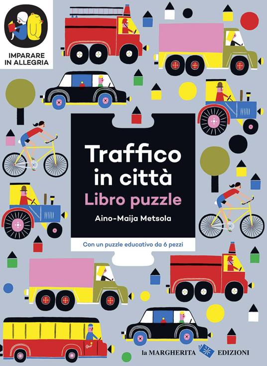 Traffico in città. Imparare in allegria. Libro puzzle. Ediz. a colori - Aino-Maija Metsola - copertina