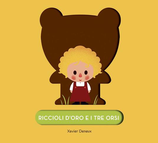 Riccioli d'oro e i tre orsi. Ediz. a colori - Xavier Deneux - copertina