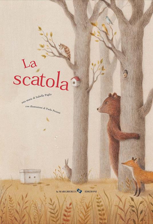 La scatola - Isabella Paglia - Libro - La Margherita - Libri illustrati |  laFeltrinelli