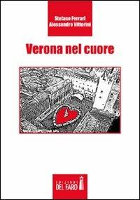 Verona nel cuore - Alessandro Vittorini,Stefano Ferrari - copertina