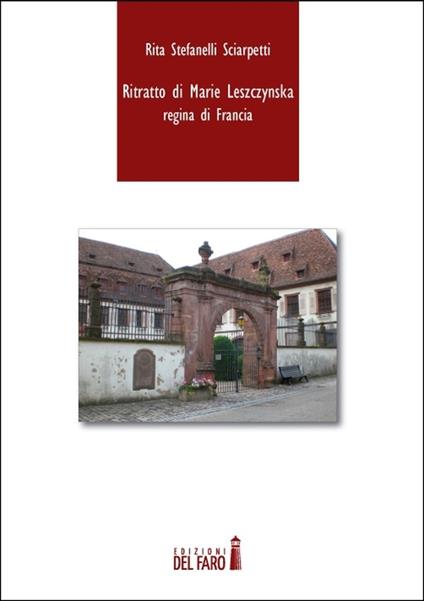 Ritratto di Marie Leszczynska - Rita Stefanelli Sciarpetti - ebook