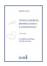 Tango. Energia, biomeccanica e cinestetica. Vol. 2: La dinastia del Tango. Livello avanzato.