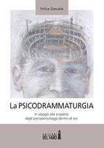 La psicodrammaturgia. In viaggio alla scoperta degli psicopersonaggi dentro di noi