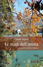 Le mani dell'anima. Variazioni in dialetto budriese