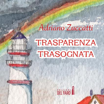 Trasparenza trasognata. Audiolibro. Audiolibro. CD Audio formato MP3 - Adriano Zuccatti - copertina