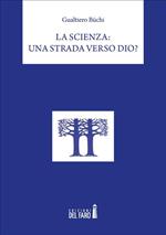 La scienza: una strada verso Dio?