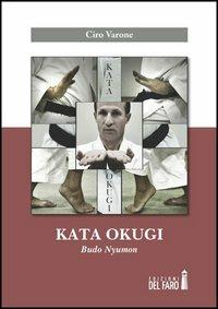 Kata okugi. Budo Nyumon - Ciro Varone - copertina