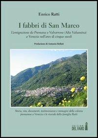 I fabbri di San Marco. L'emigrazione da Premana a Valvarrone (Alta Valsassina) a Venezia nell'arco di cinque secoli - Enrico Ratti - copertina