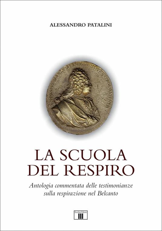 La scuola del respiro. Antologia commentata delle testimonianze sulla respirazione nel Belcanto - Alessandro Patalini - copertina