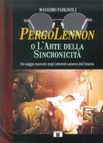 PergoLennon o l'arte della sincronicità. Un viaggio musicale negli indistinti universi dell’Intento