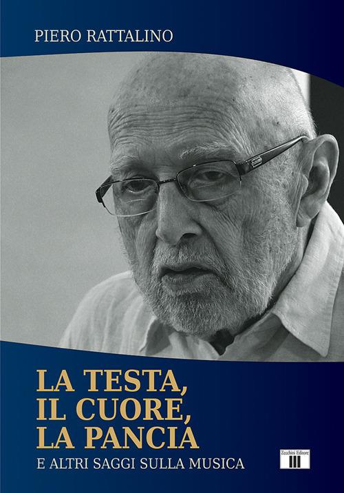 La testa, il cuore, la pancia. E altri saggi sulla musica - Piero Rattalino - copertina