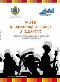 10 anni di animazione di strada a Cesenatico. Le stagioni dell'aggregazione e gli altri progetti e servizi rivolti ai giovani - copertina