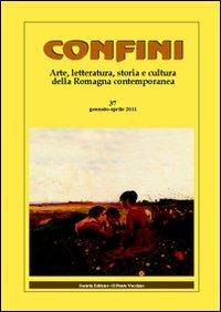 Confini. Arte, letteratura, storia e cultura della Romagna antica e contemporanea. Vol. 37 - copertina