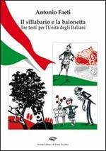 Il sillabario e la baionetta. Tra testi per l'unità degli italiani